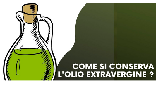 Come Si Conserva L’olio Extravergine Di Oliva?